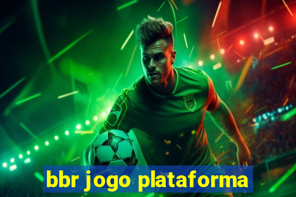 bbr jogo plataforma